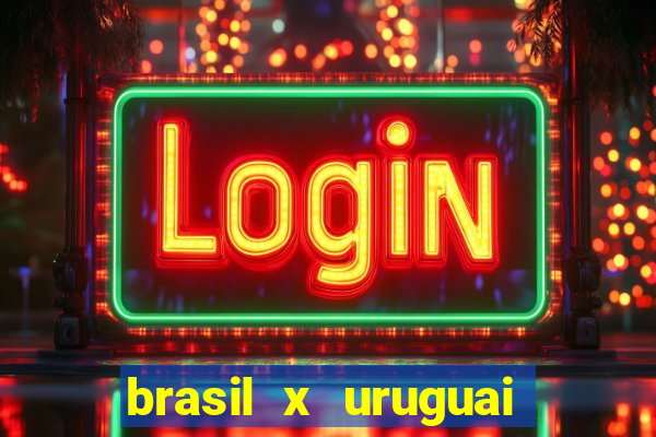 brasil x uruguai ao vivo multicanais